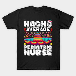 Nacho Average Pediatric Nurse Sombrero Beard Cinco de Mayo T-Shirt